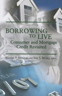 Borrowing to Live: Consumer and Mortgage Credit Revisited 