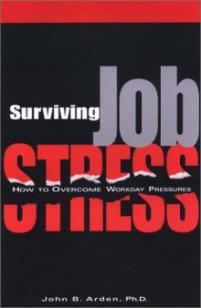 Surviving Job Stress: How to Overcome Workday Pressures
