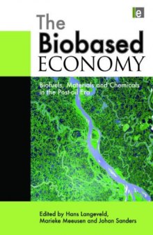 The Biobased Economy: Biofuels, Materials and Chemicals in the Post-oil Era