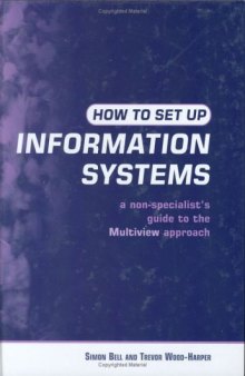 How to Set Up Information Systems: A Non-specialist's Guide to the Multiview Approach