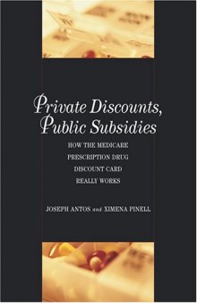 Private Discounts, Public Subsides: How the Medicare Prescription Drug Discount Card Really Works