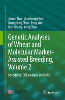 Genetic Analyses of Wheat and Molecular Marker-Assisted Breeding, Volume 2: Conditional QTL Analysis and MAS