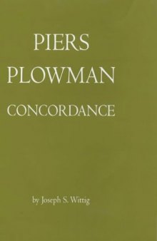 Will's Visions of Piers Plowman, Do-Well, Do-Better, and Do-Best: Piers Plowman: Concordance