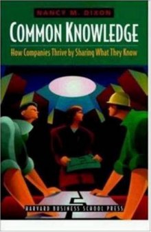 Common Knowledge: How Companies Thrive by Sharing What They Know