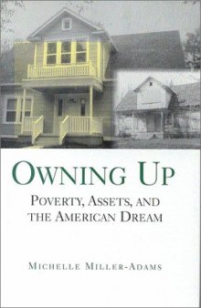 Owning Up: Poverty, Assets and the American Dream
