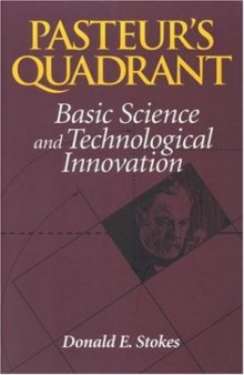 Pasteur's Quadrant: Basic Science and Technological Innovation