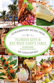 Florida Keys & Key West Chef’s Table: Extraordinary Recipes from the Conch Republic