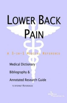 Lower Back Pain - A Medical Dictionary, Bibliography, and Annotated Research Guide to Internet References