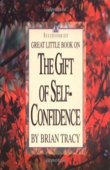 Great Little Book on the Gift of Self-Confidence (Great Little Book)