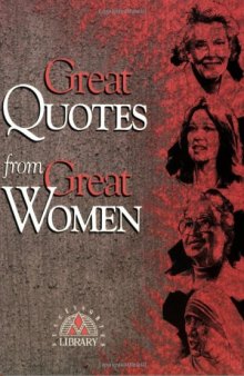 Great quotes from great women / compiled by Peggy Anderson; illustrated by Michael McKee
