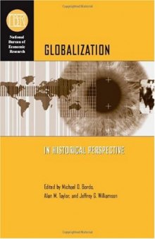 Globalization in Historical Perspective (National Bureau of Economic Research Conference Report)
