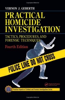 Practical Homicide Investigation - Tactics, Procedures and Forensic Techniques 4th Edition