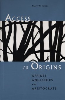 Access to origins: affines, ancestors, and aristocrats