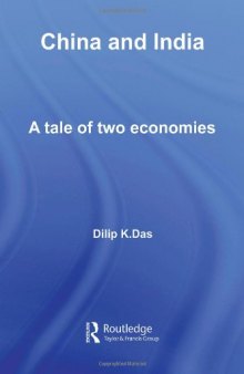 China and India: A Tale of Two Economies (Routledge Studies in the Growth Economies of Asia)