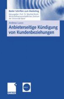 Anbieterseitige Kündigung von Kundenbeziehungen: Empirische Erkenntnisse und praktische Implikationen zum Kündigungsmanagement