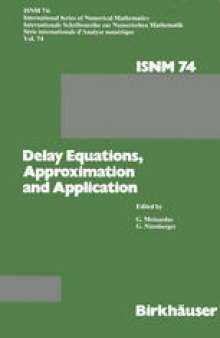 Delay Equations, Approximation and Application: International Symposium at the University of Mannheim, October 8–11, 1984