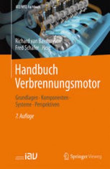 Handbuch Verbrennungsmotor: Grundlagen, Komponenten, Systeme, Perspektiven