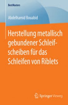 Herstellung metallisch gebundener Schleifscheiben für das Schleifen von Riblets