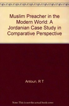 Muslim Preacher in the Modern World: A Jordanian Case Study in Comparative Perspective