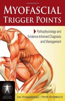 Myofascial Trigger Points: Pathophysiology and Evidence-Informed Diagnosis and Management (Contemporary Issues in Physical Therapy and Rehabilitation Medicine)