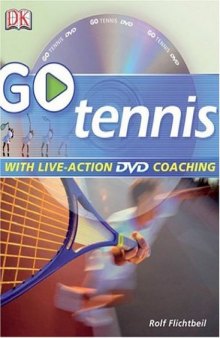 Go Play Tennis: Read It, Watch It, Do It (GO SERIES)