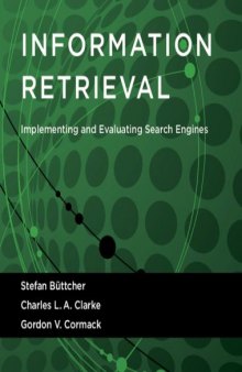 Information Retrieval: Implementing and Evaluating Search Engines