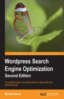 WordPress Search Engine Optimization, 2nd Edition: A complete guide to dominating search engines with your WordPress site