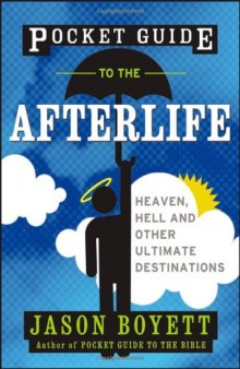 Pocket Guide to the Afterlife: Heaven, Hell, and Other Ultimate Destinations (Pocket Guides)