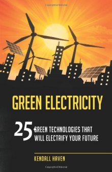 Green Electricity: 25 Green Technologies That Will Electrify Your Future