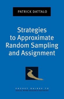 Strategies to Approximate Random Sampling and Assignment (Pocket Guides to Social Work Research Methods)