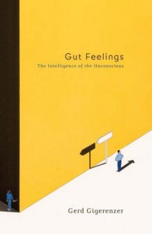 Gut Feelings: The Intelligence of the Unconscious  