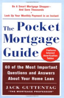 The pocket mortgage guide: 60 of the most important questions and answers about your home loan  