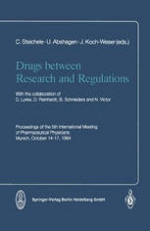 Drugs between Research and Regulations: Proceedings of the 5th International Meeting of Pharmaceutical Physicians Munich, October 14–17, 1984