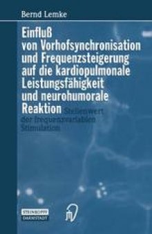 Einfluß von Vorhofsynchronisation und Frequenzsteigerung auf die kardiopulmonale Leistungsfähigkeit und neurohumorale Reaktion: Stellenwert der frequenzvariablen Stimulation