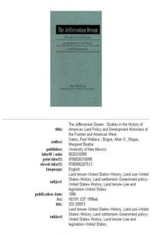 The Jeffersonian dream: studies in the history of American land policy and development