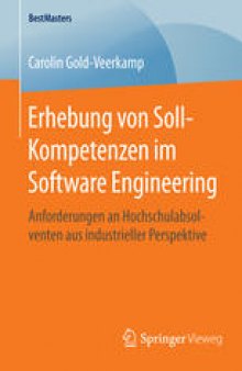 Erhebung von Soll-Kompetenzen im Software Engineering : Anforderungen an Hochschulabsolventen aus industrieller Perspektive 