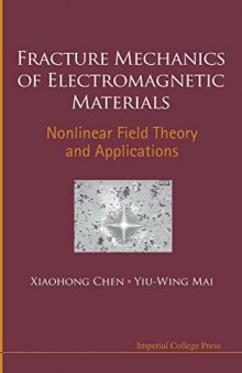 Fracture Mechanics of Electromagnetic Materials: Nonlinear Field Theory and Applications