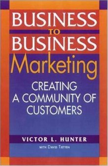 Business to business marketing: creating a community of customers