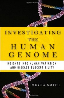 Investigating the Human Genome: Insights into Human Variation and Disease Susceptibility (Ft Press Science Series)  