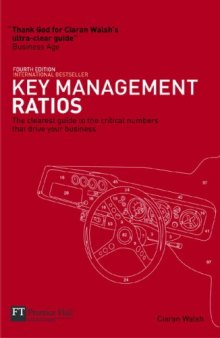 Key Management Ratios: The clearest guide to the critical numbers that drive your business, 4th Edition (Financial Times Series)  