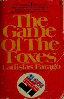 The Game of the Foxes: The Untold Story of German Espionage in the United States and Great Britain During World War II