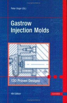 Gastrow Injection Molds 4E:  130 Proven Designs