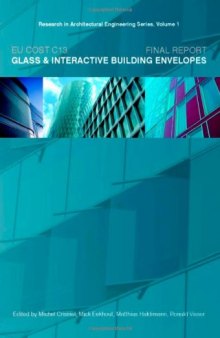 EU COST C13 Glass and In Building Envelopes - Final Report:  Volume 1 Research in Architectural Engineering Series (Research in Architectural Engineering)