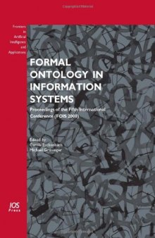 Formal Ontology in Information Systems: Proceedings of the Fifth International Conference (FOIS 2008)