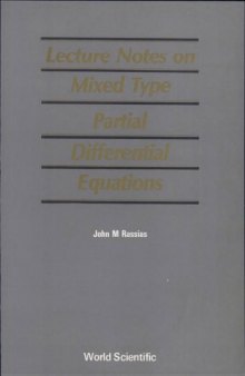 Lecture Notes on Mixed Type Partial Differential Equations