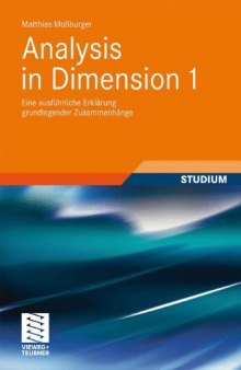 Analysis in Dimension 1: Eine ausführliche Erklärung grundlegender Zusammenhänge  