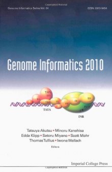 Genome Informatics 2010: Proceedings of the 10th Annual International Workshop on Bioinformatics and Systems (Genome Informatics Series)  