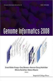 Genome Informatics: Proceedings of the 8th Annual International Workshop on Bioinformatics and Systems Biology (IBSB 2008)