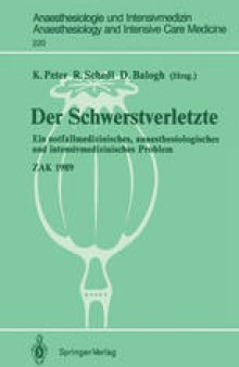 Der Schwerstverletzte: Ein notfallmedizinisches, anaesthesiologisches und intensivmedizinisches Problem