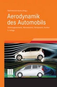 Aerodynamik des Automobils: Strömungsmechanik, Wärmetechnik, Fahrdynamik, Komfort
